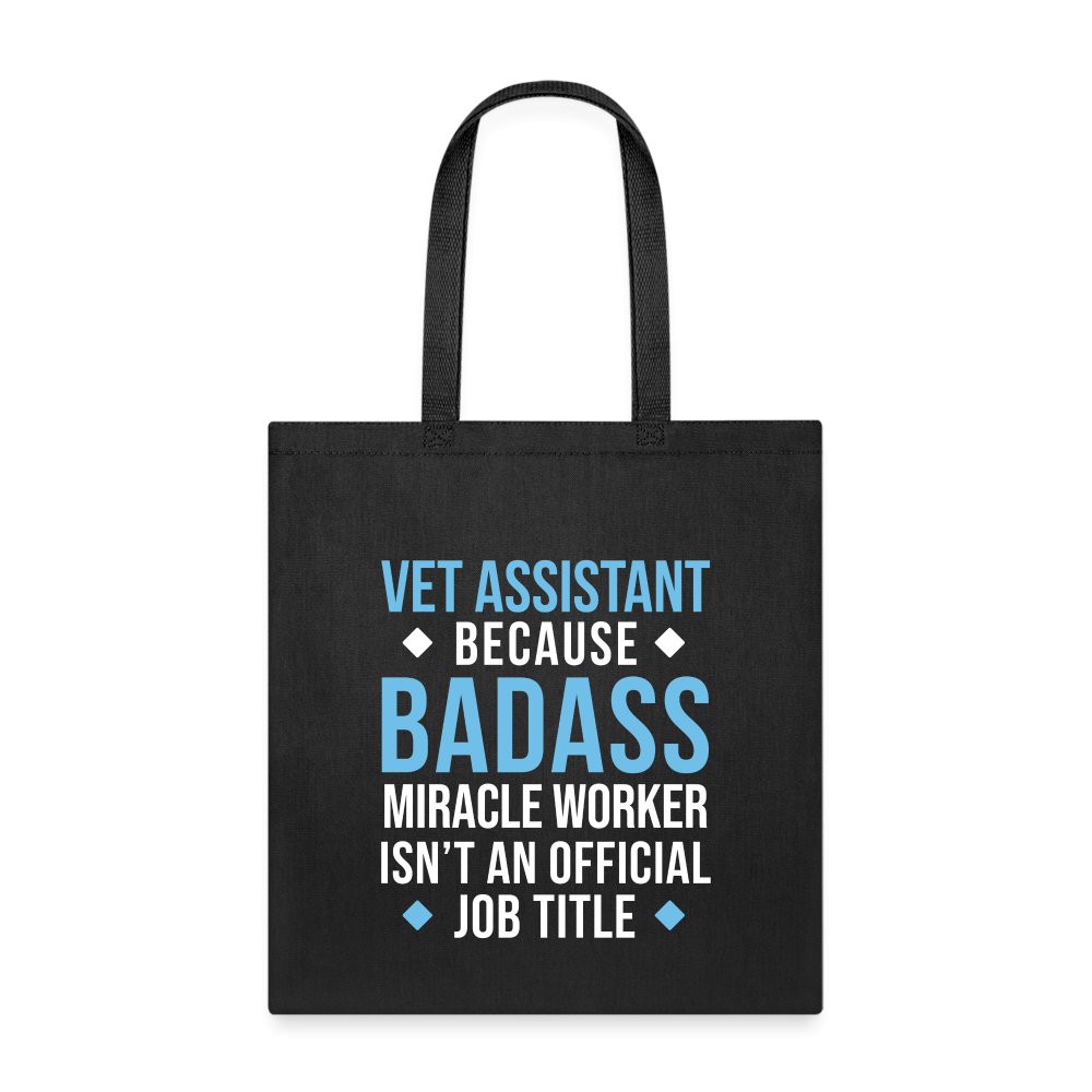 Vet Assistant Because Badass Miracle Worker Isn't Official Job Title Cotton Tote Bag