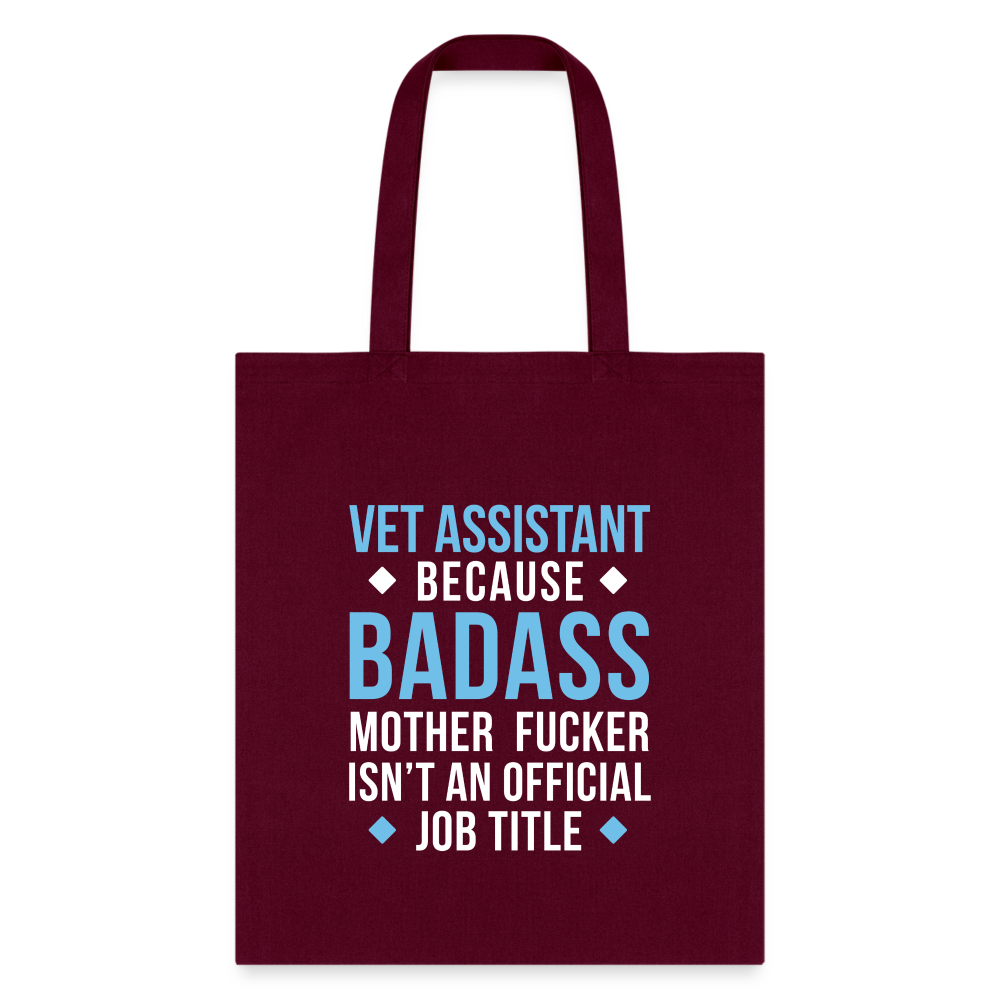 Vet Assistant Because Badass Mother Fucker Isn't Official Job Title Cotton Tote Bag