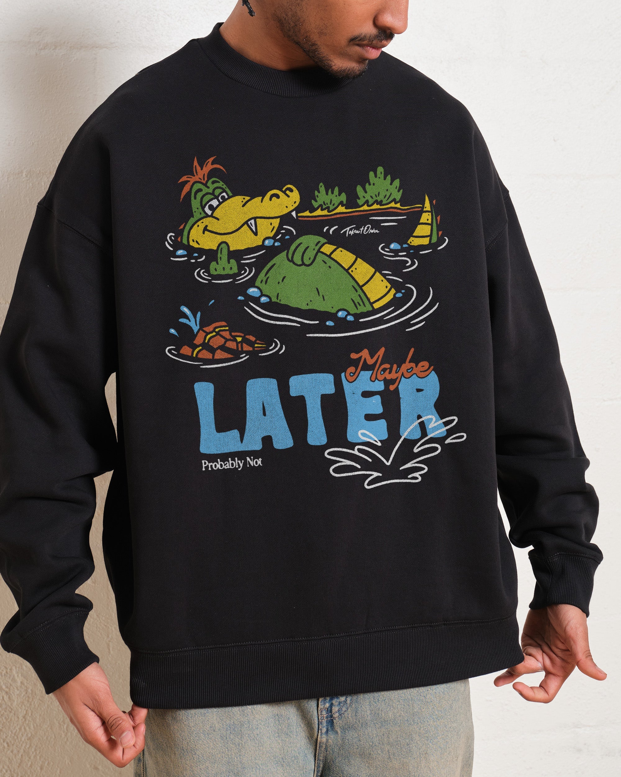 Maybe Later Unisex Graphic Sweatshirt - Premium 340gsm Cotton Poly Blend